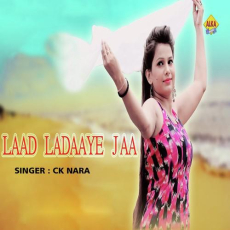Laad Ladaaye Jaa Ck Nara Laad Ladaaye Jaa Ck Nara